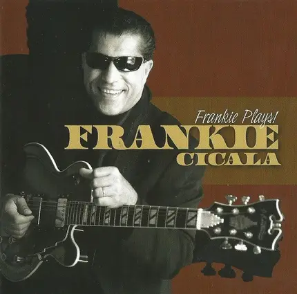 Frankie Cicala - Frankie Plays!