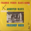 7inch Vinyl Single - Frankie Fieber Blues Band - Arbeiter Blues / Friedhof Rock