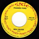 7inch Vinyl Single - Frankie Ford / Huey 'Piano' Smith & His Clowns - Sea Cruise / Rockin' Pneumonia