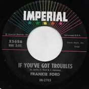 Frankie Ford - If You've Got Troubles