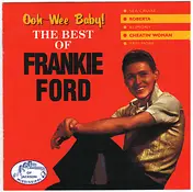 Frankie Ford - Ooh-wee Baby! : The Best Of