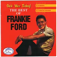 Frankie Ford - Ooh-wee Baby! : The Best Of