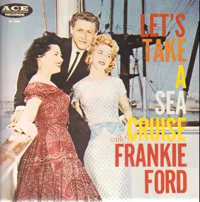 Frankie Ford - Let's Take A Sea Cruise