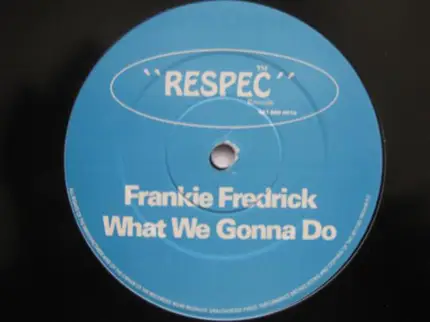 Frankie Fredrick - What We Gonna Do