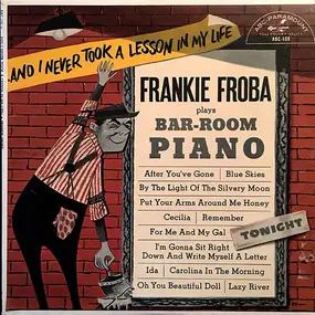 Frankie Froba - ...And I Never Took A Lesson In My Life!