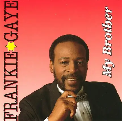 Frankie Gaye - My Brother