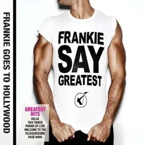 Frankie Goes to Hollywood - Frankie Say Greatest