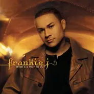 Frankie J. - What's a Man to Do?
