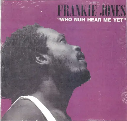 Frankie Jones - Who Nuh Hear Me Yet