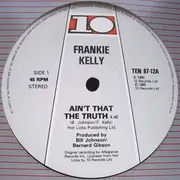 12inch Vinyl Single - Frankie Kelly - Ain't That The Truth