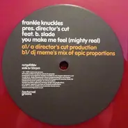 Frankie Knuckles Pres. Director's Cut Feat. B. Slade - You Make Me Feel (Mighty Real)