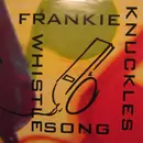 12inch Vinyl Single - Frankie Knuckles - The Whistle Song
