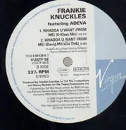 Frankie Knuckles Featuring Adeva - Whadda U Want (From Me)