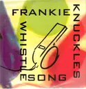 12inch Vinyl Single - Frankie Knuckles - The Whistle Song
