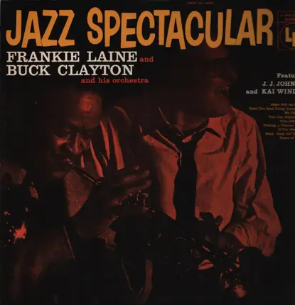 Frankie Laine And Buck Clayton And His Orchestra Featuring J.J. Johnson And Kai Winding - Jazz Spectacular
