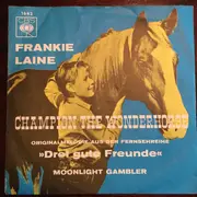 7inch Vinyl Single - Frankie Laine - Champion The Wonderhorse / Moonlight Gambler
