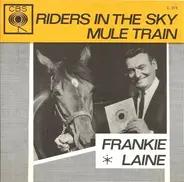 Frankie Laine - Riders In The Sky / Mule Train