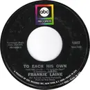 7inch Vinyl Single - Frankie Laine - To Each His Own / I'm Happy To Hear You're Sorry