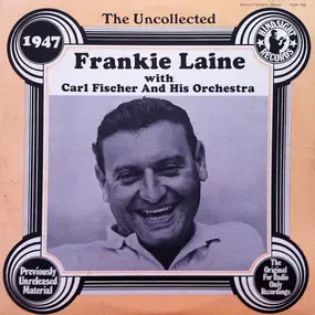 Frankie Laine with Carl Fischer's Orchestra - The Uncollected 1947