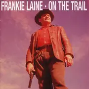 CD - Frankie Laine - On The Trail