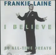 CD - Frankie Laine - I Believe (20 All-Time Greats)