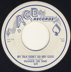 Frankie Lee Sims - My Talk Didn't Do Any Good / I Warned You Baby
