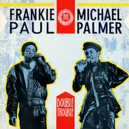 Frankie Paul And Michael Palmer - Double Trouble