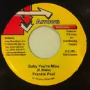 7inch Vinyl Single - Frankie Paul - Baby You're Mine