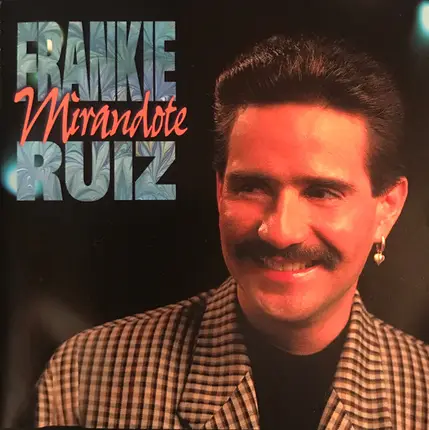 Frankie Ruiz - Mirandote