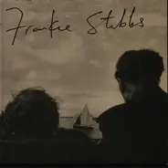 Frankie Stubbs - Frankie Stubbs