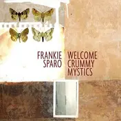 frankie sparo - Welcome Crummy Mystics