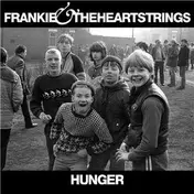 Frankie & the Heartstrings - Hunger