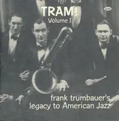 Frankie Trumbauer - Tram! Volume 1 (Frank Trumbauer's Legacy to American Jazz)