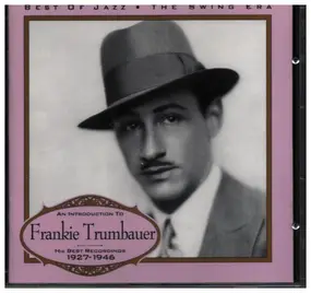 Frankie Trumbauer - An Introduction to Frankie Trumbauer ( 1927-1946)