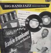 Frankie Trumbauer / Harry James / et al. - Big Band Jazz From Joe Davis