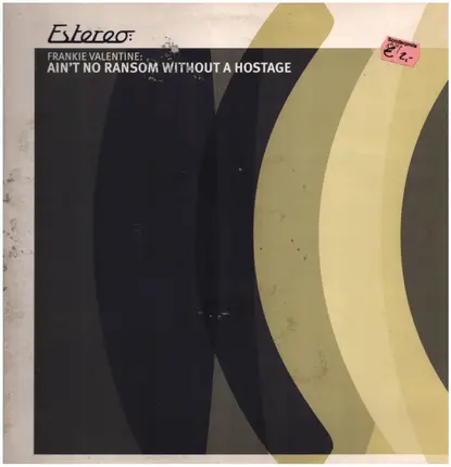 Frankie Valentine - Ain't No Ransom Without A Hostage