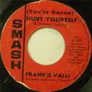 7inch Vinyl Single - Frankie Valli / The Valli Boys - (You're Gonna) Hurt Yourself / Night Hawk