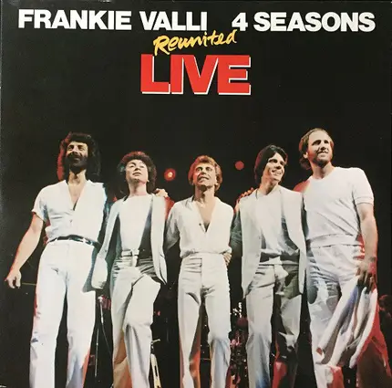Frankie Valli / The Four Seasons - Reunited Live