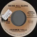 7inch Vinyl Single - Frankie Valli - We're All Alone
