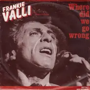 Frankie Valli - Where Did We Go Wrong