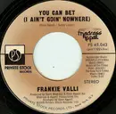 7inch Vinyl Single - Frankie Valli - Our Day Will Come / You Can Bet (I Ain't Goin Nowhere)