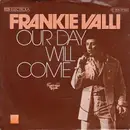 7inch Vinyl Single - Frankie Valli - Our Day Will Come