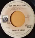 7inch Vinyl Single - Frankie Valli - Our Day Will Come