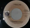 7inch Vinyl Single - Frankie Valli - I Need You