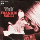 7inch Vinyl Single - Frankie Valli - Swearin' To God
