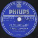 Schellack - Frankie Vaughan With Ray Ellis And His Orchestra And Chorus - We Are Not Alone / Can't Get Along Without You