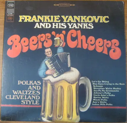 Frankie Yankovic And His Yanks - Beers 'N' Cheers Polkas And Waltzes Cleveland Style