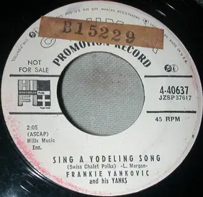 Frankie Yankovic & His Yanks - Sing A Yodeling Song