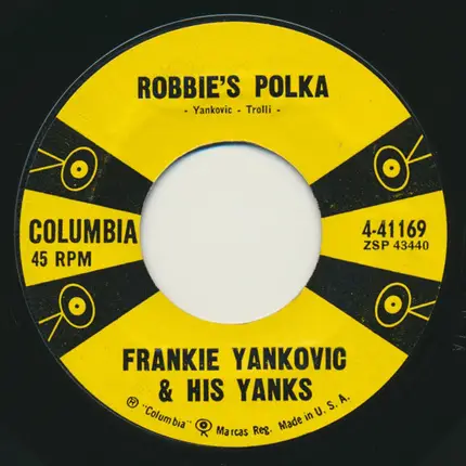 Frankie Yankovic And His Yanks - Robbie's Polka / A Thing Of Beauty Is A Joy Forever