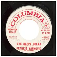 Frankie Yankovic And His Yanks - The Happy Polka / The Next Time Around